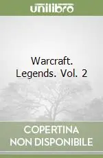 Warcraft. Legends. Vol. 2 Quantità Limitata