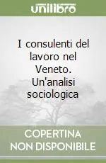 Prezzo Basso I consulenti del lavoro nel Veneto. Un‘analisi sociologica