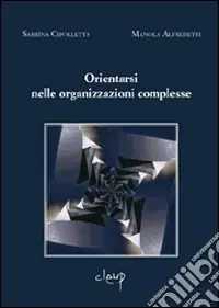 Orientarsi nelle organizzazioni complesse Ultima Occasione