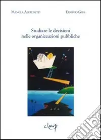 Studiare le decisioni nelle organizzazioni pubbliche Super Prezzo