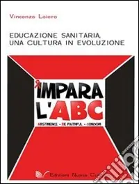 Educazione sanitaria. Una cultura in evoluzione Quantità Limitata