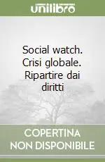 Social watch. Crisi globale. Ripartire dai diritti Acquista Ora