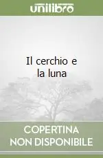 Il cerchio e la luna Ultimissimo Modello
