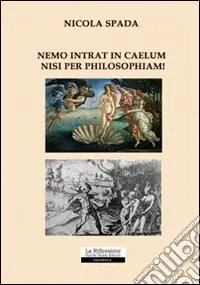 Affare Nemo intrat in caelum nisi per philosophiam!