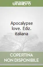 Apocalypse love. Ediz. italiana Promo Stagionale