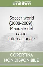 Popolare Soccer world (2008-2009). Manuale del calcio internazionale