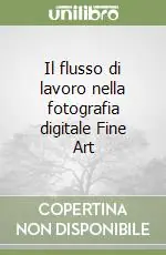 Il flusso di lavoro nella fotografia digitale Fine Art Bestseller