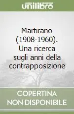 Martirano (1908-1960). Una ricerca sugli anni della contrapposizione Occasione Imperdibile