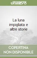 Vendita Finale La luna impigliata e altre storie