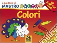 Offerta Lampo Colori. Giochi, colori e adesivi. I quaderni di MastroBruco. Ediz. illustrata