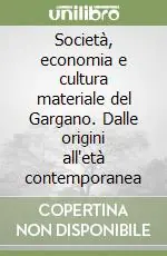 Affare Società, economia e cultura materiale del Gargano. Dalle origini all‘età contemporanea