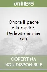 Onora il padre e la madre. Dedicato ai miei cari Professionale