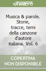 Promozione Esclusiva Musica & parole. Storie, tracce, temi della canzone d‘autore italiana. Vol. 6