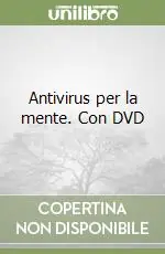 Nuovo Arrivo Antivirus per la mente. Con DVD