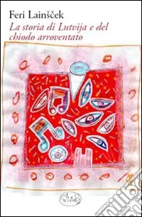 Prezzo Ridotto La storia di Lutvija e del chiodo arroventato