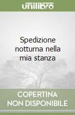Ultima Occasione Spedizione notturna nella mia stanza