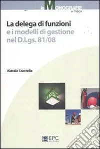 Quantità Limitata La delega di funzioni e i modelli di gestione nel D. Lgs. 81/08