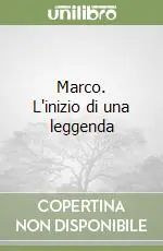 Marco. L‘inizio di una leggenda Spedito Oggi