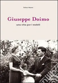 Reso Gratuito Giuseppe Doimo. Una vita per i mobili