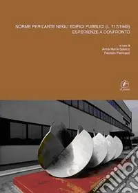 Offerta Norme per l‘arte negli edifici pubblici (L. 717/1949). Esperienze a confronto