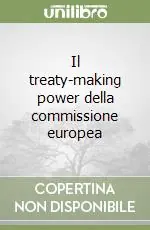 Il treaty-making power della commissione europea Compra Adesso
