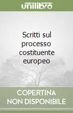Vendita Finale Scritti sul processo costituente europeo