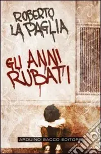 Gli anni rubati Subito Disponibile