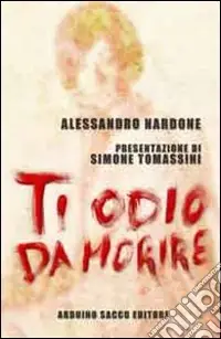Ultimissimo Modello Ti odio da morire