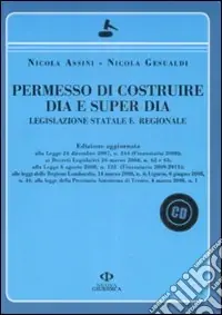 Permesso di costruire Dia e Super Dia. Legislazione statale e regionale. Con CD-ROM Affare