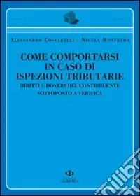 Come comportarsi in caso di ispezioni tributarie. Diritti e doveri del contribuente sottoposto a verifica Di Tendenza