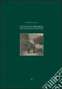 Solo Oggi Guida letteraria della montagna pistoiese