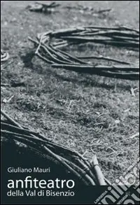 Anfiteatro della val di Bisenzio. Giuliano Mauri Di Tendenza