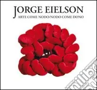 Vendita Finale Eielson. Arte come nodo nodo come dono