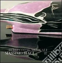 Pagamento Sicuro Massimo Biagi. Terrecotte musicali. Ediz. italiana e inglese
