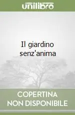 Il giardino senz‘anima Consegna Rapida