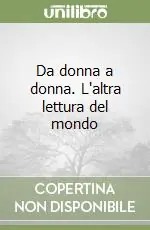Più Venduto Da donna a donna. L‘altra lettura del mondo
