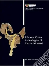 Must-Have Il Museo civico archeologico di Castro dei Volsci