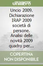 Vendita Finale Uncio 2009. Dichiarazione IRAP 2009 società di persone. Analisi delle novità 2009 quadro per quadro
