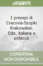 Promozione I presepi di Cracovia-Szopki Krakowskie. Ediz. italiana e polacca