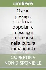 Affare Oscuri presagi. Credenze popolari e messaggi misteriosi nella cultura romangnola