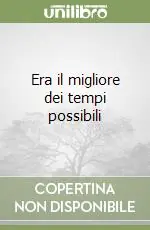 Di Tendenza Era il migliore dei tempi possibili