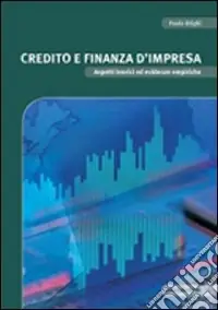 Credito e finanza d‘impresa. Aspetti teorici ed evidenze empiriche Consegna Rapida
