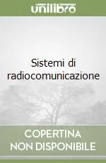 Sistemi di radiocomunicazione Ultimissimo Modello