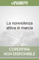 Soddisfatti O Rimborsati La nonviolenza attiva in marcia