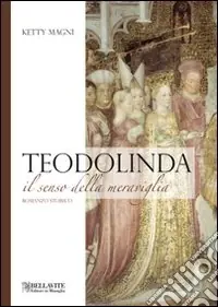 Prezzo Basso Teodolinda. Il senso della meraviglia