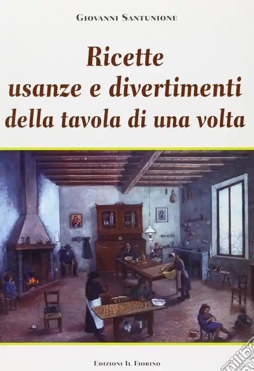 Ricette, usanze e divertimenti della tavola di una volta. Ediz. illustrata Occasione