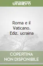 Roma e il Vaticano. Ediz. ucraina Promo Stagionale