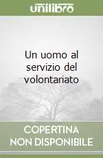 Prezzo Basso Un uomo al servizio del volontariato