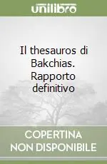 Il thesauros di Bakchias. Rapporto definitivo Spedizione Espresso