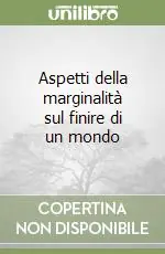 Aspetti della marginalità sul finire di un mondo Ultima Occasione